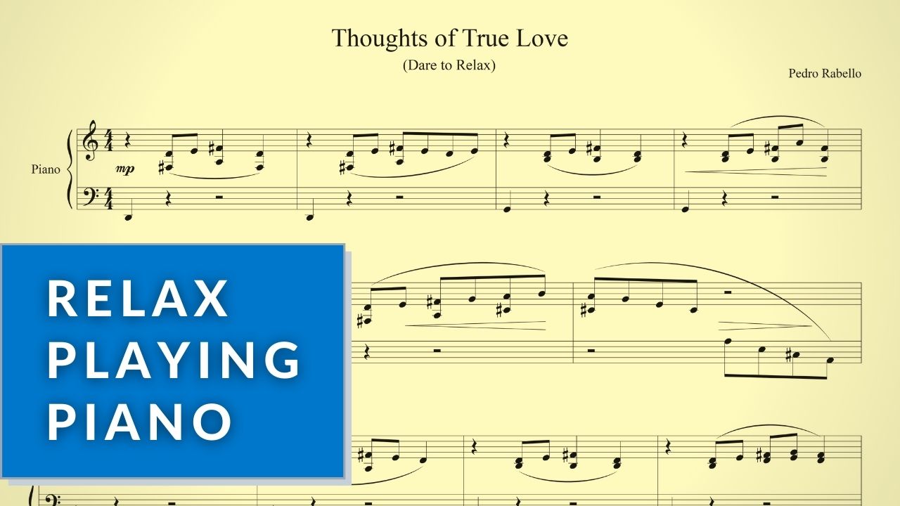 Relax Playing the Piano – Thoughts of True Love